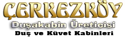 ÇERKEZKÖY DUŞAKABİN